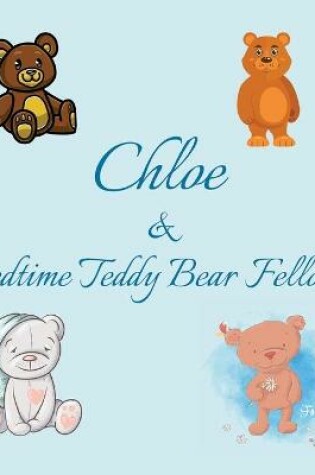 Cover of Chloe & Bedtime Teddy Bear Fellows