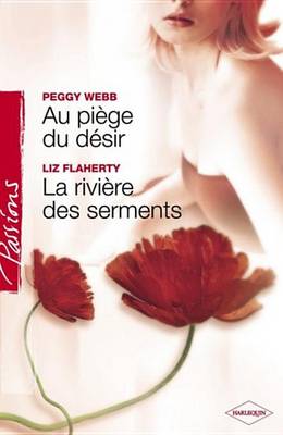 Book cover for Au Piege Du Desir - La Riviere Des Serments (Harlequin Passions)