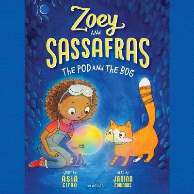 Book cover for Zoey and Sassafras: The Pod and the Bog