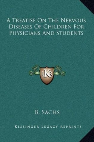 Cover of A Treatise on the Nervous Diseases of Children for Physicians and Students