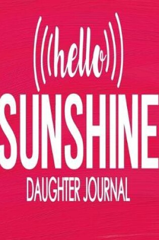 Cover of Hello Sunshine Daughter Journal