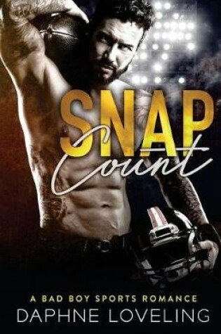 Cover of Snap Count (A Bad Boy Sports Romance)