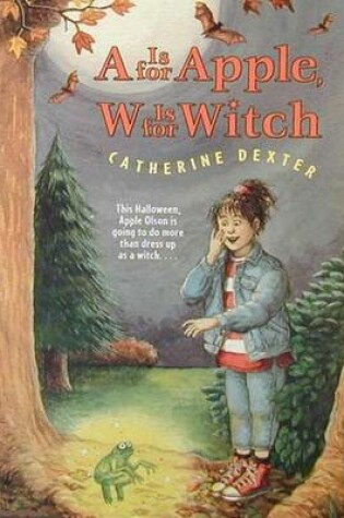 Cover of A is for Apple, W Is for Witch