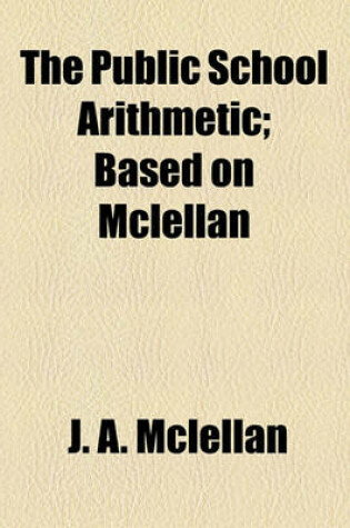 Cover of The Public School Arithmetic; Based on McLellan