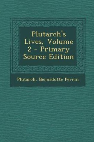Cover of Plutarch's Lives, Volume 2 - Primary Source Edition