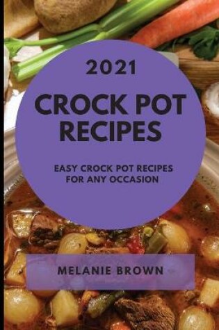 Cover of Crock Pot Recipes 2021