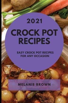 Book cover for Crock Pot Recipes 2021