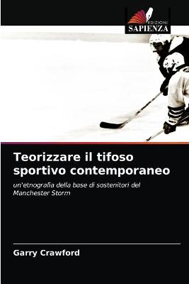 Book cover for Teorizzare il tifoso sportivo contemporaneo
