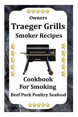 Book cover for Owners Traeger Grill & Smoker Recipes