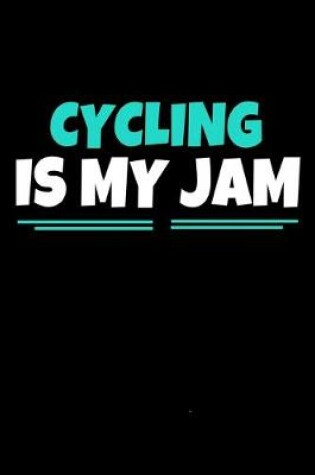 Cover of Cycling Is My Jam