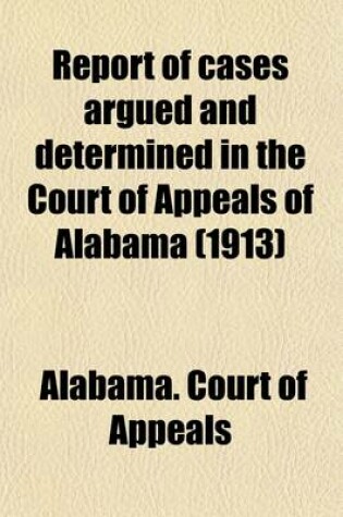 Cover of Report of Cases Argued and Determined in the Court of Appeals of Alabama (Volume 7)