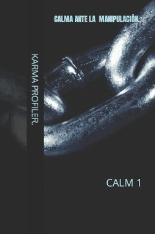 Cover of CALMA ante la manipulaci�n.