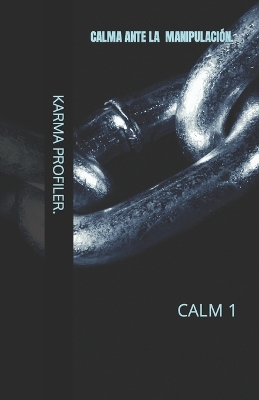 Book cover for CALMA ante la manipulación.