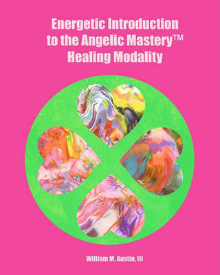 Book cover for Energetic Introduction to the Angelic Mastery(tm) Healing Modality