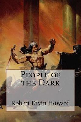 Book cover for People of the Dark Robert Ervin Howard