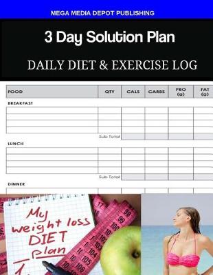 Book cover for 3 Day Solution Plan Daily Diet & Exercise Log