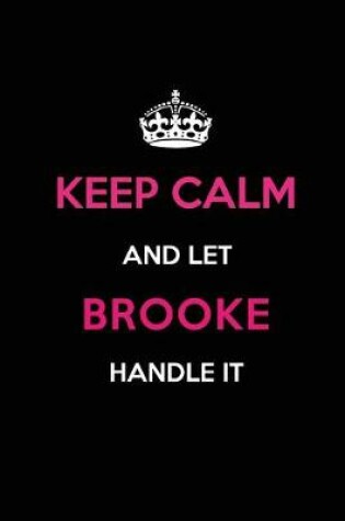 Cover of Keep Calm and Let Brooke Handle It