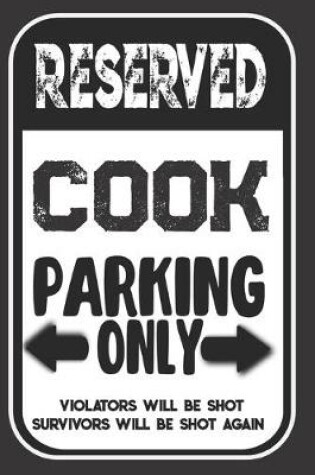 Cover of Reserved Cook Parking Only. Violators Will Be Shot. Survivors Will Be Shot Again