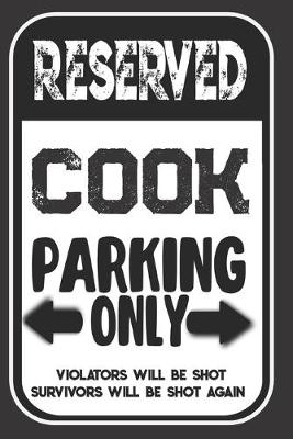 Book cover for Reserved Cook Parking Only. Violators Will Be Shot. Survivors Will Be Shot Again