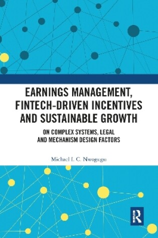 Cover of Earnings Management, Fintech-Driven Incentives and Sustainable Growth