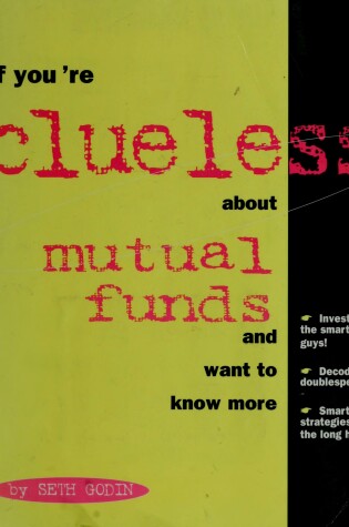 Cover of If You're Clueless About Mutual Funds and Want to Know More