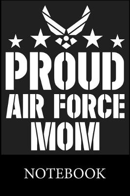 Book cover for Proud Air Force Mom Notebook