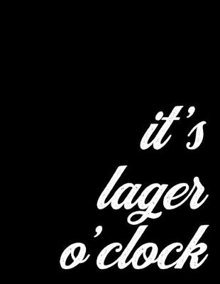 Book cover for 2020 Monthly and Weekly Lager Planner For Brewers and Beer Lovers - It's Lager O'Clock