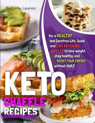 Book cover for Keto Chaffle Recipes Cookbook #2021