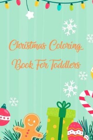 Cover of Christmas Coloring Book For Toddlers