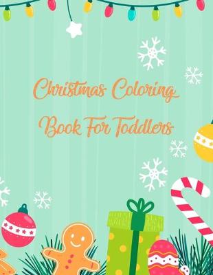 Book cover for Christmas Coloring Book For Toddlers