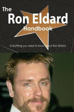 Cover of The Ron Eldard Handbook - Everything You Need to Know about Ron Eldard