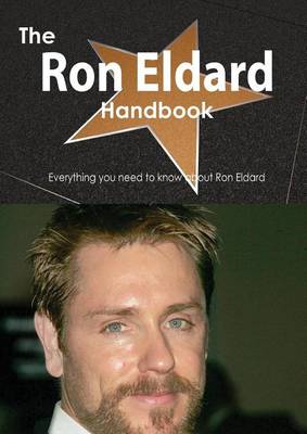 Book cover for The Ron Eldard Handbook - Everything You Need to Know about Ron Eldard