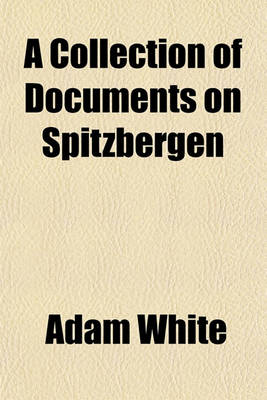 Book cover for A Collection of Documents on Spitzbergen