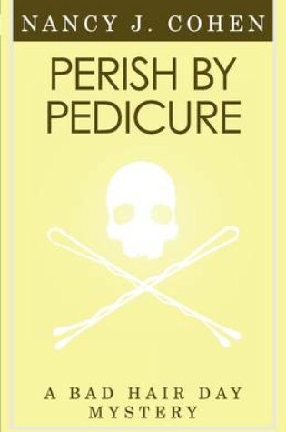 Cover of Perish by Pedicure (Bad Hair Day Mystery 8)