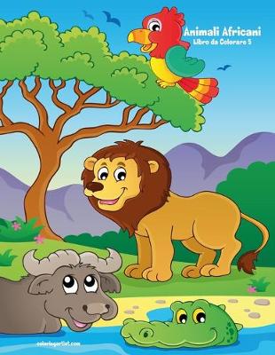 Book cover for Animali Africani Libro da Colorare 5