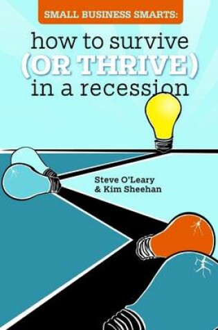 Cover of Small Business Smarts: How to Survive (Or Thrive) In a Recession