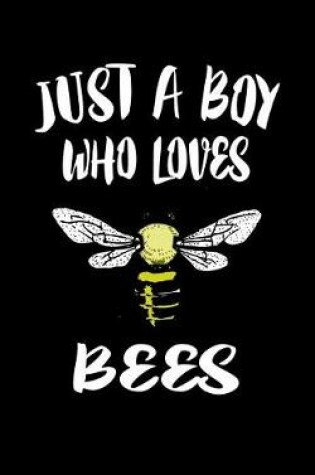 Cover of Just A Boy Who Loves Bees