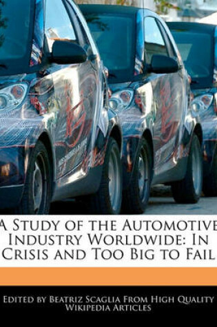 Cover of A Study of the Automotive Industry Worldwide