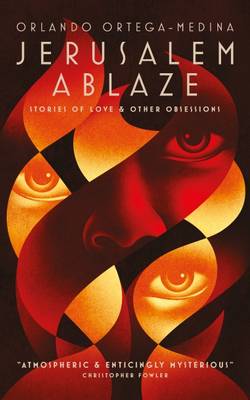 Book cover for Jerusalem Ablaze: Stories of Love and Other Obsessions