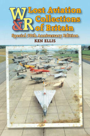 Cover of Lost Aviation Collections of Britain