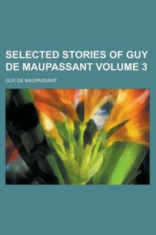 Cover of Selected Stories of Guy de Maupassant Volume 3