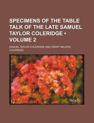 Book cover for Specimens of the Table Talk of the Late Samuel Taylor Coleridge (Volume 2)