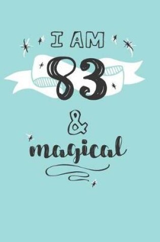 Cover of I Am 83 And Magical