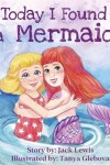 Book cover for Today I Found a Mermaid