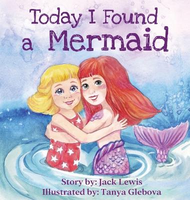 Cover of Today I Found a Mermaid