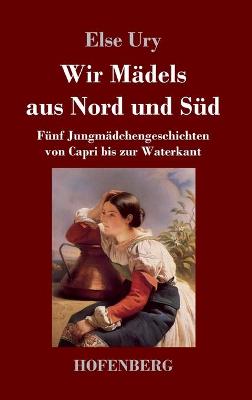 Book cover for Wir Mädels aus Nord und Süd