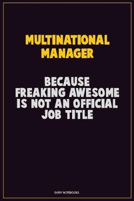 Book cover for Multinational Manager, Because Freaking Awesome Is Not An Official Job Title