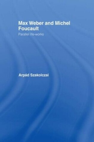 Cover of Max Weber and Michel Foucault