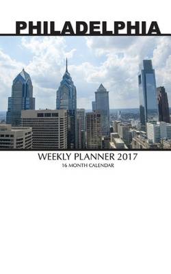 Book cover for Philadelphia Weekly Planner 2017