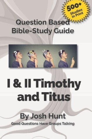 Cover of Question-based Bible Study Guide -- I & II Timothy, Titus